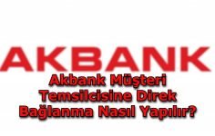 Akbank Müşteri Temsilcisine Direk Bağlanma Nasıl Yapılır?