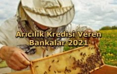 Arıcılık Kredisi Veren Bankalar 2021