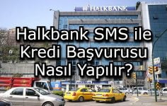 Halkbank SMS ile Kredi Başvurusu Nasıl Yapılır?